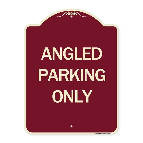 Designer Series Angle Parking Only, Burgundy Heavy-Gauge Aluminum Sign, 24" x 18", BU-1824-24344